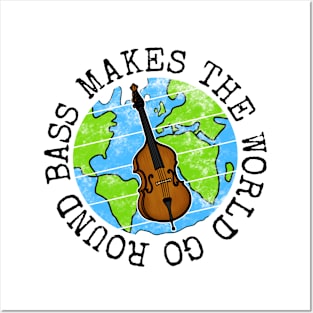 Bass Makes The World Go Round, Double Bassist Earth Day Posters and Art